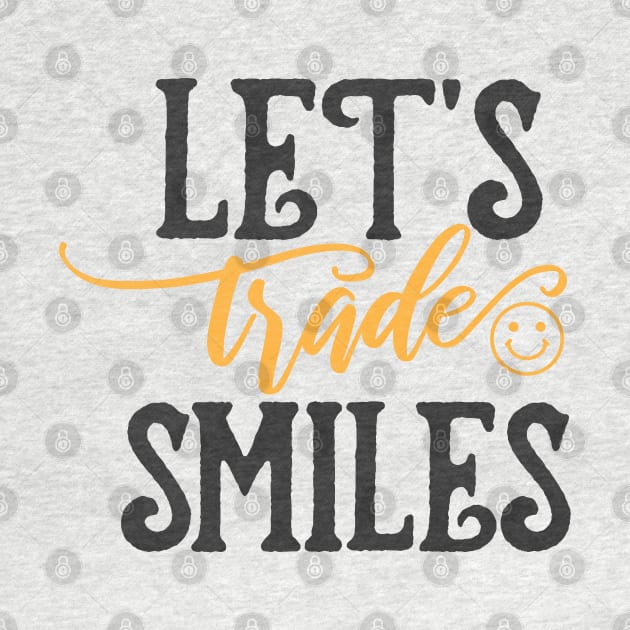 Let's Trade Smiles (Style B) by StacyInspires